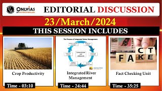 23 March 2024 | Editorial Discussion | Crop Productivity, Integrated River Basin, Fact Chain Unit