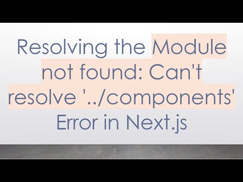 Resolving the Module not found: Can't resolve '../components' Error in Next.js