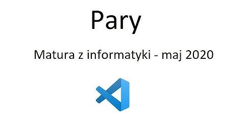 Zadanie Pary C++. Matura z informatyki maj 2020
