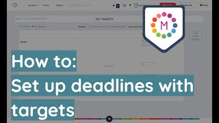 How to set up deadlines with targets for each metric.