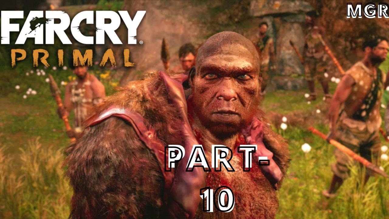 FAR CRY PRIMAL Gameplay part- 10.I saved Dah from The Wenja then.......