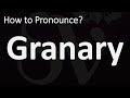 How to Pronounce Granary? (CORRECTLY)
