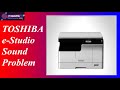 Fix TOSHIBA E Studio 2523AD Sound Problem Noisy Printer Try This Easy Solution