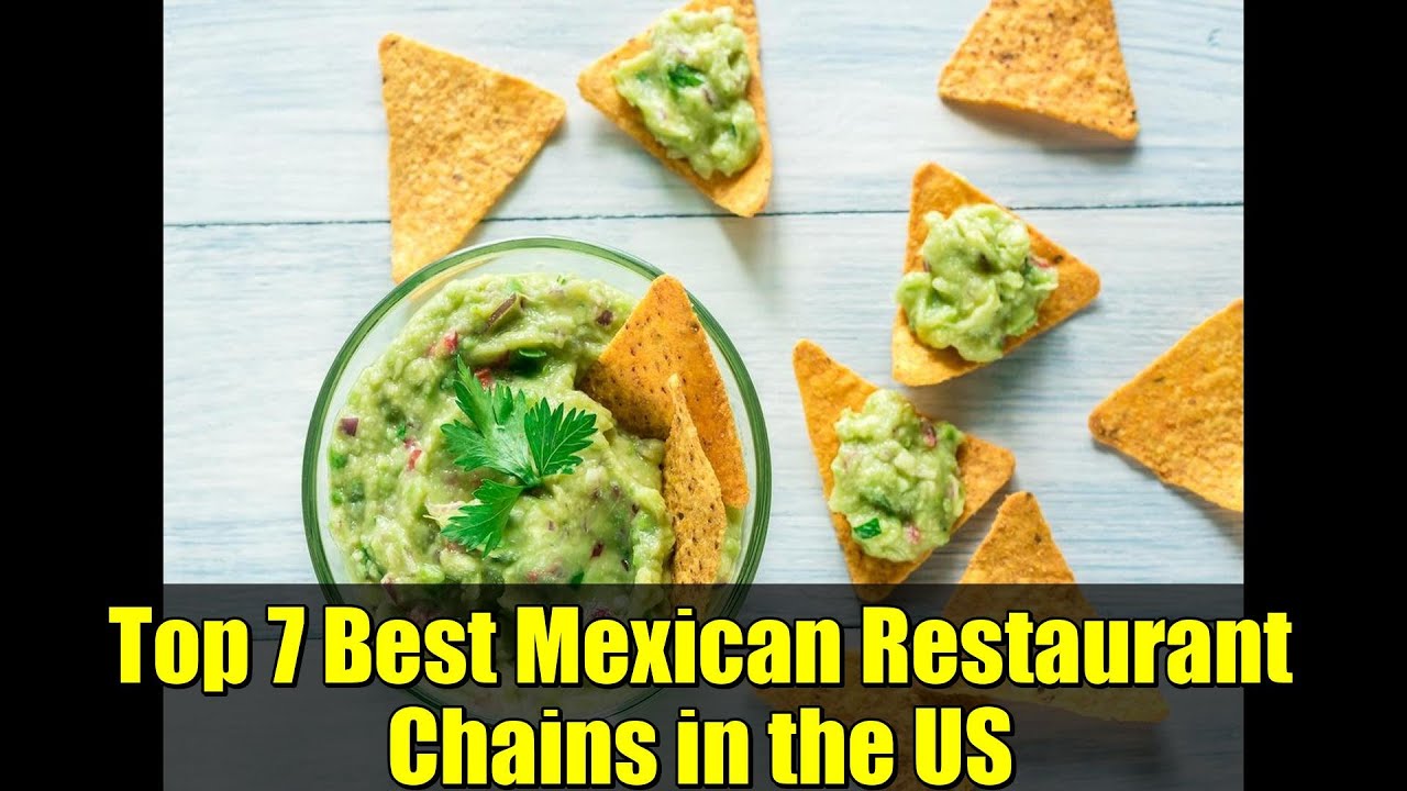 Top 7 Best Mexican Restaurant Chains in the US | Authentic Mexican Food Guide