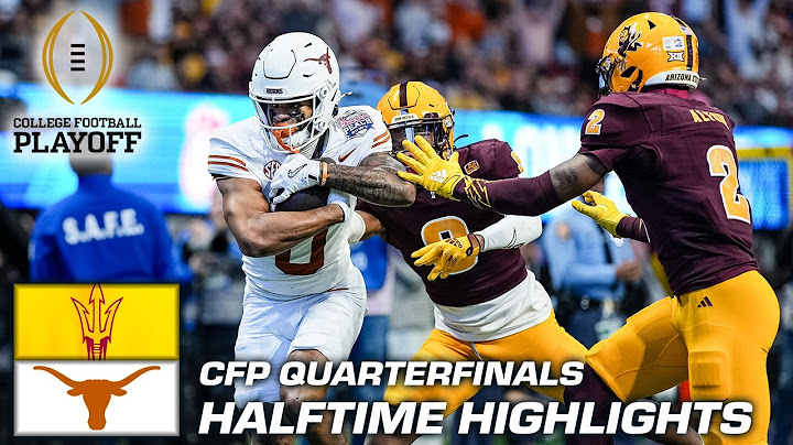 CFP Quarterfinal HALFTIME HIGHLIGHTS: Texas Longhorns vs. Arizona State Sun Devils | ESPN CFB
