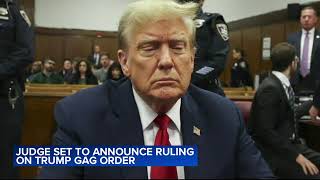 Judge expected to rule on Trump gag order in hush money case