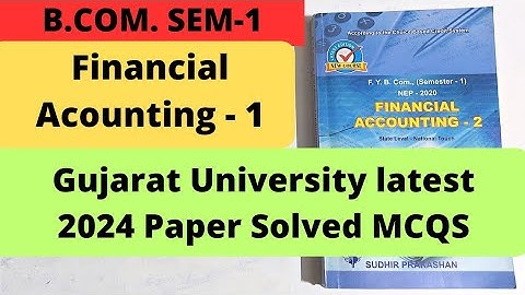 Financial Accounting 1 B.Com SEM 1 Gujarat University latest 2024 Solved MCQS