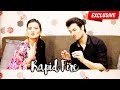 EXCLUSIVE! Kratika Sengar & Sharad Malhotra Take The CRAZY Rapid Fire | Kasam Tere Pyar Ki