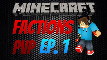 Raiding On The First Day?! - Minecraft Faction PvP - EP.1