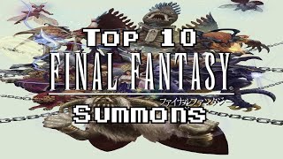 Top 10 Final Fantasy Summons ( Featuring Soldier_1stClass )