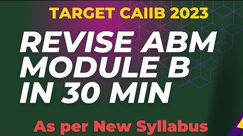 ABM MODULE B QUICK REVISION IN 30 MINUTES