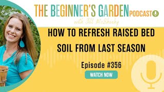 How to Refresh Raised Bed Soil from Last Season by Beginner's Garden - Journey with Jill 3,327 views 2 months ago 28 minutes