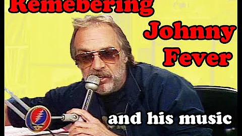 Remembering Johnny Fever and his music