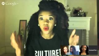 #UltimateCurlyGuide Live Google Hangout (Featuring, NaturalNiiecey, FusionofCultures, SummerKells...