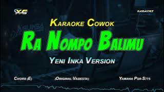 Yeni Inka - Ra Nompo Balimu (Karaoke Koplo Nada Cowok) - Vadesta