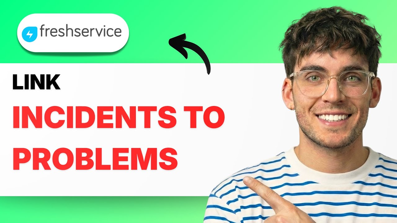 How to Link Incidents to Problems in Freshservice [2026 Full Guide ...