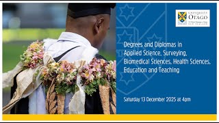 University of Otago Graduation, 13 December 2025, 4pm