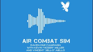 Air Combat Sim Podcast - Episode #12 - Raven One Campaign for DCS World