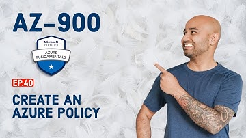 AZ-900 Exam EP 40: Create An Azure Policy
