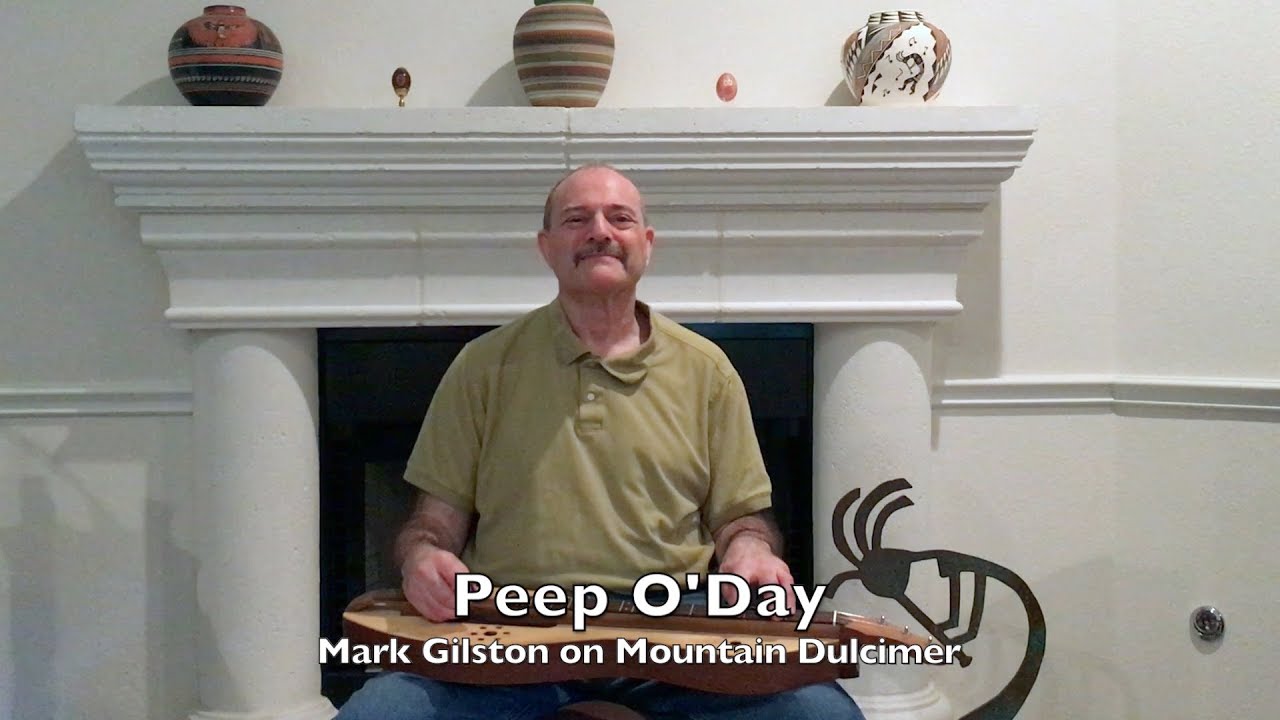 Peep O'Day - Mark Gilston on mountain dulcimer