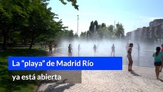¿Sabías que puedes refrescarte en la playa de Madrid Río este verano?