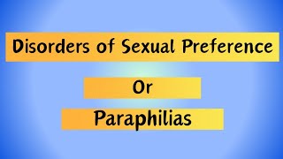 Disorders Of Ual Preference Or Paraphiliaspsychiatrymental Health Nursing