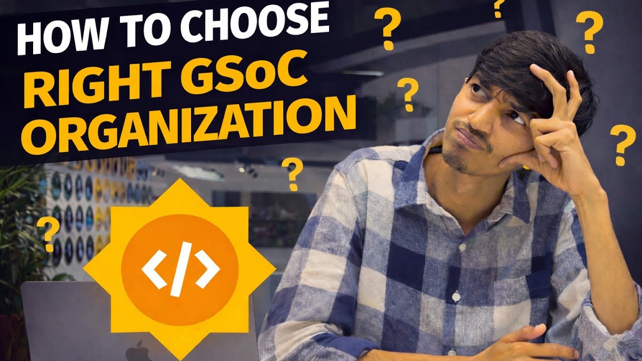 How to choose the right organization in GSOC 2026 | Google Summer of ...