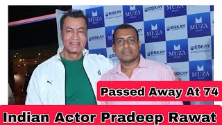 Play video: Indian Actor Pradeep Rawat Aka Ghajini Passes At 74,Still Remember Meeting Him And Brief Interaction