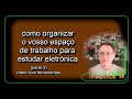 como organizar o espaço de trabalho para estudar eletrónica_parte2 vídeo com ferramentas