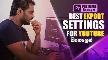 Adobe Premiere Pro CC 2020 Best Video Export Settings For Youtube  Sinhala Tutorial