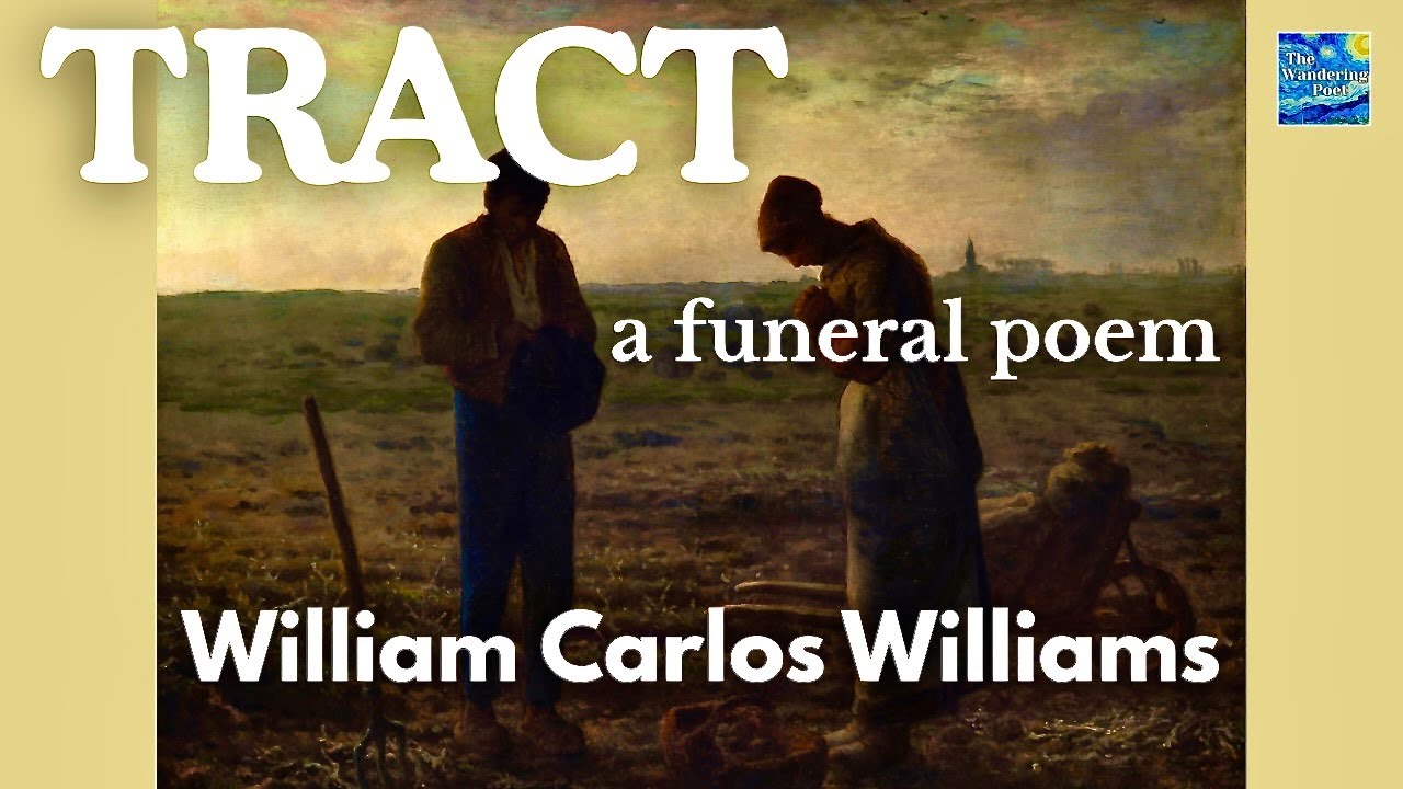 Tract - a funeral poem by William Carlos Williams | full reading (modernist poetry)