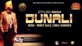 Dunali || Stylish Singh || Full Audio Song || Friday Muzic Premiere