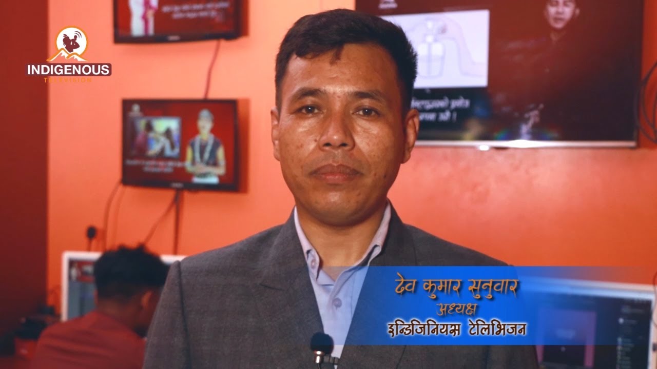 6th Anniversary Wishes on behalf of Television, from Dev Kumar Sunuwar, Chair Indigenous Television