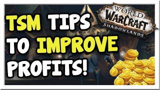 5 TSM Tips & Tricks to Improve Profits/Operations! Patch 9.1.5 | Shadowlands | WoW Gold Making Guide