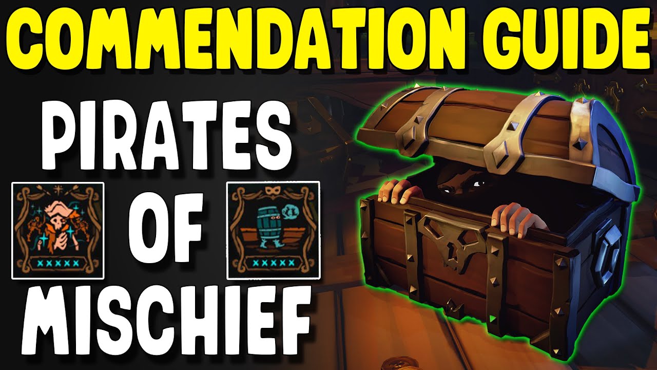 Pirates of Mischief Commendation Guide - Sea of Thieves