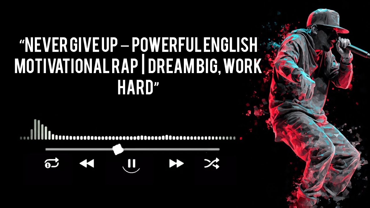 Hard Work Rappers “Never Give Up – Powerful English Motivational Rap | Dream Big, Work ...