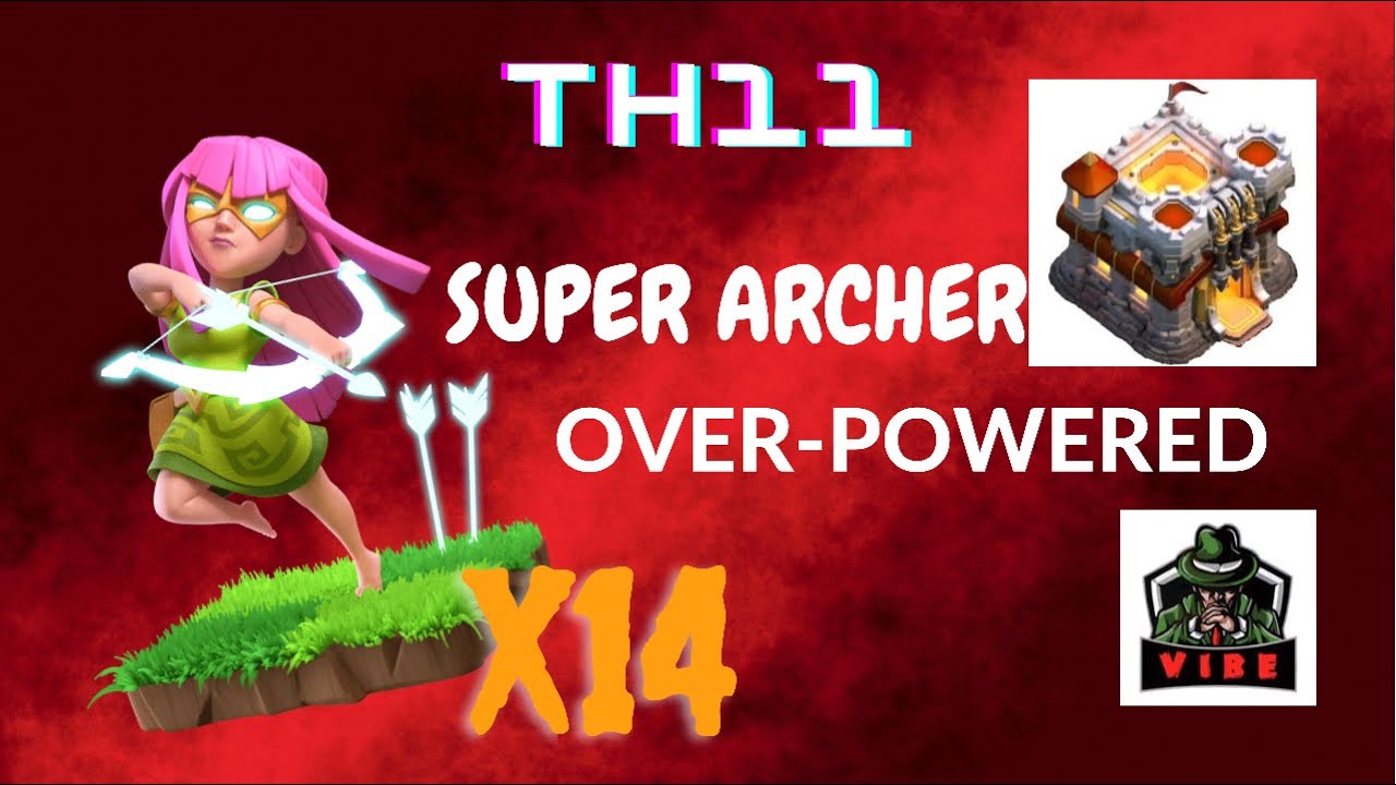TH11- SUPER ARCHERS  Attack Strategy! (OVERPOWERED ARMY) - CLASH OF CLANS - VIBE OP