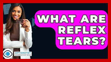 What Are Reflex Tears? - Optometry Knowledge Base