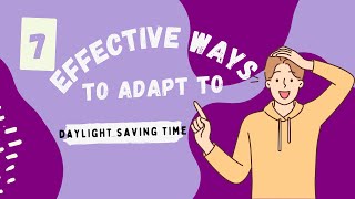 7 Effective Ways to Adapt to Daylight Saving Time