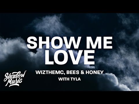 Wizthemc Bees Honey Show Me Love Lyrics With Tyla Wizthemc Bees Honey Show Me Love Lyrics With Tyla