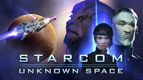 Starcom Unknown Space - Part 15