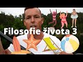 Filozofie života 3.Část