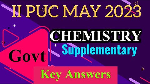 II PUC May 2023 || CHEMISTRY || Supplementary || Govt Key Answers / Scheme of Valuation