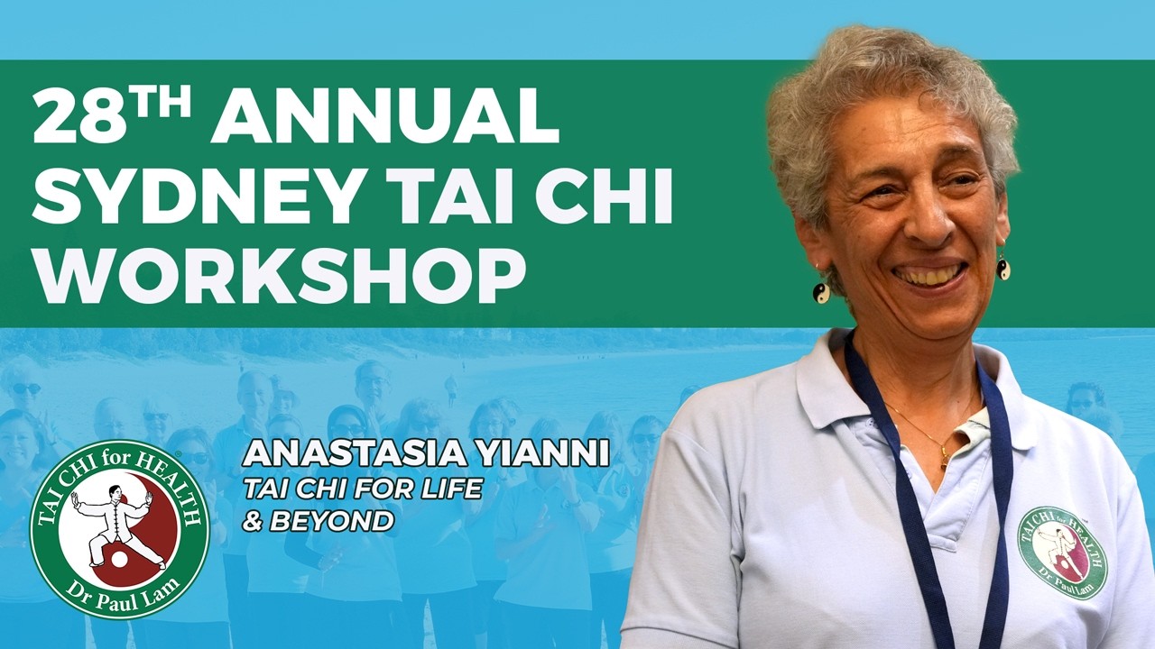 Tai Chi for Life and Beyond by Anastasia Yianni – 28th Annual Sydney Tai Chi Workshop Tai Chi for Life and Beyond by Anastasia Yianni – 28th Annual Sydney Tai Chi Workshop