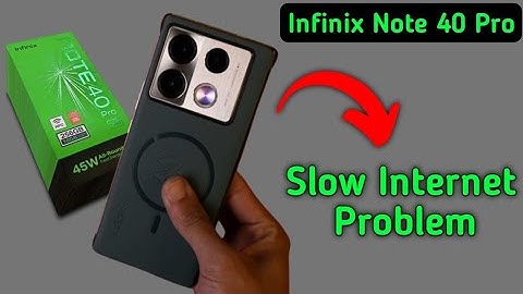 infinix note 40 Pro slow internet problem, how to solve slow internet problem
