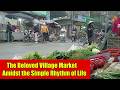 The Beloved Village Market Amidst the Simple Rhythm of Life