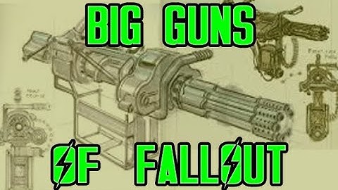 The Big Guns of Fallout Part 1