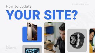 How To Update Your Adcentral Site In Just A Few Clicks