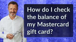 How do I check the balance of my Mastercard gift card