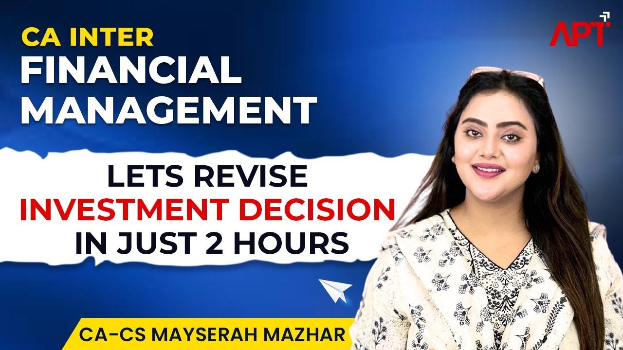📊 CA Inter FM Revision –Investment Decision | Live with CA-CS Mayserah Mazhar | APT Revision Series